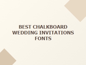 Classic Fonts for Chalkboard Wedding Invitations