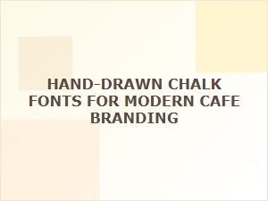 Authentic Chalk Fonts for Contemporary Cafe Branding