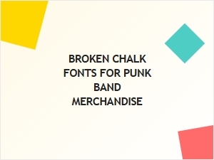 Cracked Chalk Fonts for Punk Band Merch